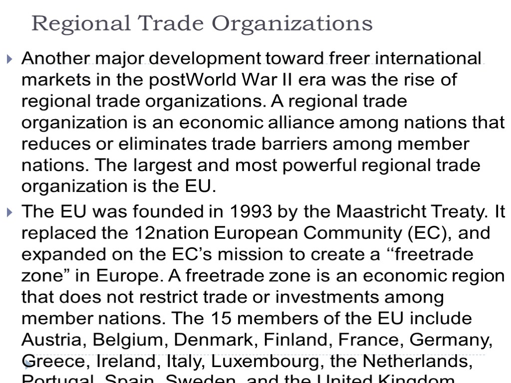 Regional Trade Organizations Another major development toward freer international markets in the postWorld War